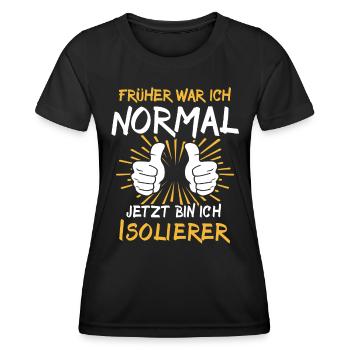 Isolierer Spruch - Frauen Funktions-T-Shirt - Schwarz - Vorne - AI Model Female 172 light (172cm)