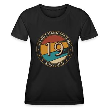 So Gut Kann Man Mit 19 Aussehen Geburtstag Vintage - Frauen Funktions-T-Shirt - Schwarz - Vorne - AI Model Female 172 light (172cm)