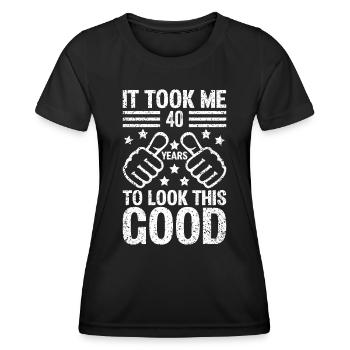 It took me 40 years to look this Birthday 40 Years - Frauen Funktions-T-Shirt - Schwarz - Vorne - AI Model Female 172 light (172cm)