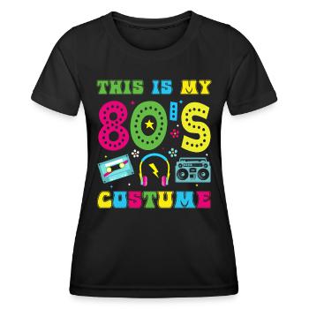 This is my 80s Costume funny 80s Party - Women's Functional T-Shirt - black - Front - AI Model Female 172 light (172cm)