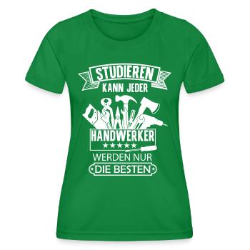 Studieren kann jeder Handwerker werden die Besten - Frauen Funktions-T-Shirt - Kelly Green - Vorne - AI Model Female 172 dark (172cm)