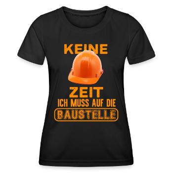 Keine Zeit ich muss auf die Baustelle - Frauen Funktions-T-Shirt - Schwarz - Vorne - AI Model Female 172 light (172cm)