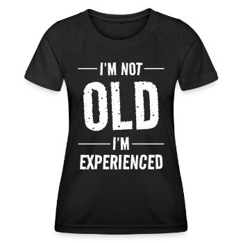I'm not old I'm Experienced - Women's Functional T-Shirt - black - Front - AI Model Female 172 light (172cm)