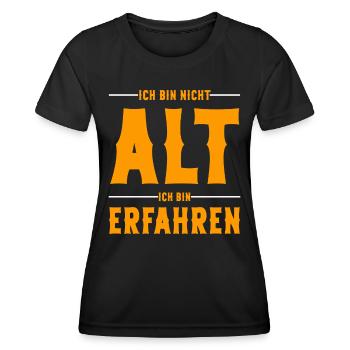 Ich bin nicht Alt ich bin Erfahren Alter Sprüche - Frauen Funktions-T-Shirt - Schwarz - Vorne - AI Model Female 172 light (172cm)