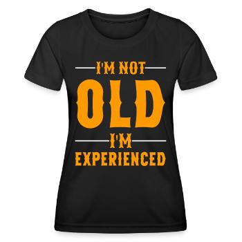 I'm not old I'm experienced funny Age sayings - Frauen Funktions-T-Shirt - Schwarz - Vorne - AI Model Female 172 light (172cm)