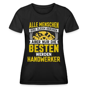 Nur die besten werden Handwerker Sprüche - Frauen Funktions-T-Shirt - Schwarz - Vorne - AI Model Female 172 light (172cm)