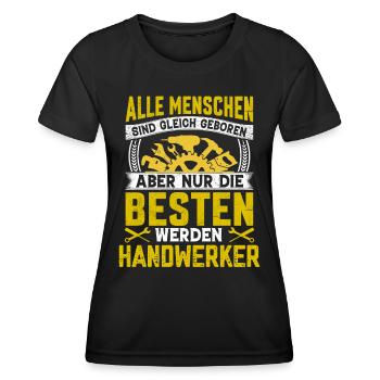 Nur die besten werden Handwerker Sprüche - Frauen Funktions-T-Shirt - Schwarz - Vorne - AI Model Female 172 light (172cm)