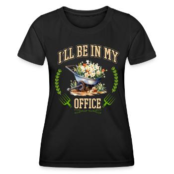 I'll be in my office the Garden Work with Flowers - Women's Functional T-Shirt - black - Front - AI Model Female 172 light (172cm)