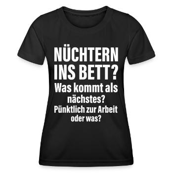 Nüchtern ins Bett pünktlich zur Arbeit Sprüche - Frauen Funktions-T-Shirt - Schwarz - Vorne - AI Model Female 172 light (172cm)
