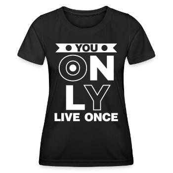 You only live once man lebt nur ein mal Spruch - Women's Functional T-Shirt - black - Front - AI Model Female 172 light (172cm)