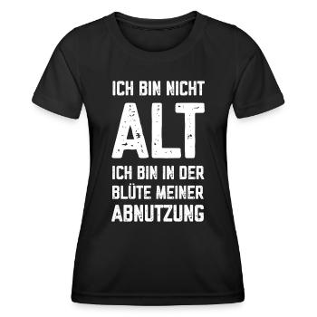 Ich bin nicht alt in der Blüte meiner Abnutzung - Frauen Funktions-T-Shirt - Schwarz - Vorne - AI Model Female 172 light (172cm)