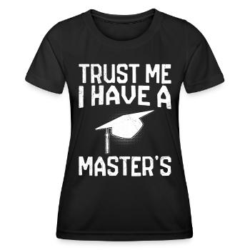 Vertrau mir ich habe einen Master Abschluss - Frauen Funktions-T-Shirt - Schwarz - Vorne - AI Model Female 172 light (172cm)