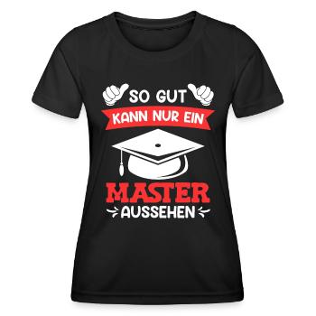 So gut sieht ein Master aus Master Abschluss - Frauen Funktions-T-Shirt - Schwarz - Vorne - AI Model Female 172 light (172cm)