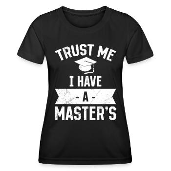 Vertrau mir ich habe einen Master Abschluss - Frauen Funktions-T-Shirt - Schwarz - Vorne - AI Model Female 172 light (172cm)