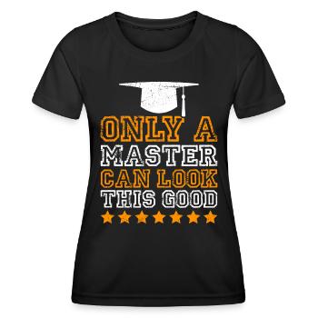So kann nur ein Master aussehen Master Abschluss - Frauen Funktions-T-Shirt - Schwarz - Vorne - AI Model Female 172 light (172cm)