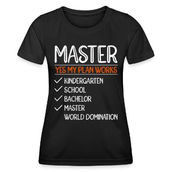 Mein Plan geht auf Weltherrschaft Master Abschluss - Frauen Funktions-T-Shirt - Schwarz - Vorne - AI Model Female 172 light (172cm)