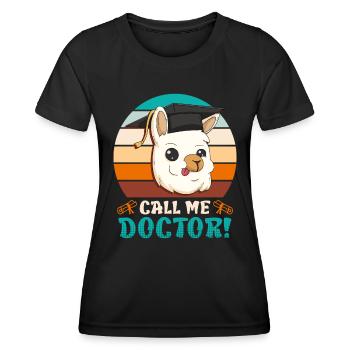 Nenn mich Doktor Ich habe einen Doktortitel - Frauen Funktions-T-Shirt - Schwarz - Vorne - AI Model Female 172 light (172cm)