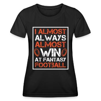 I almost always almost win at Fantasy Football - Women's Functional T-Shirt - black - Front - AI Model Female 172 light (172cm)