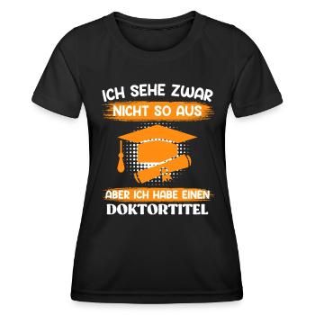 Doktor Ich seh zwar nicht so aus Doktortitel - Frauen Funktions-T-Shirt - Schwarz - Vorne - AI Model Female 172 light (172cm)