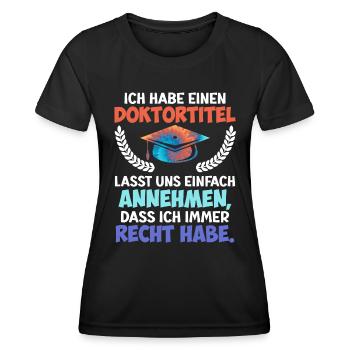 Docteur J’ai toujours raison Ph.D Doctorat - T-shirt sport Femme - noir - Devant - AI Model Female 172 light (172cm)