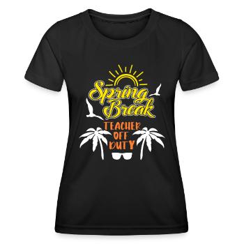 Spring Break Teacher off duty Ferien Spring Break - Frauen Funktions-T-Shirt - Schwarz - Vorne - AI Model Female 172 light (172cm)