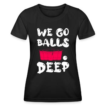Beer Pong we go balls deep Bälle Bier Pong - Frauen Funktions-T-Shirt - Schwarz - Vorne - AI Model Female 172 light (172cm)