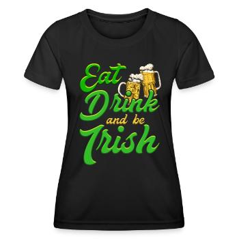 Eat Drink and be Irish Beer St. Patrick's Day - Women's Functional T-Shirt - black - Front - AI Model Female 172 light (172cm)