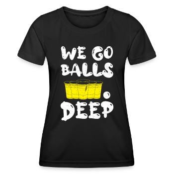 Beer Pong we go balls deep Bälle Bier Pong - Frauen Funktions-T-Shirt - Schwarz - Vorne - AI Model Female 172 light (172cm)
