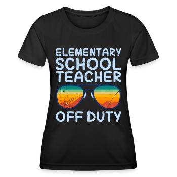 Holiday Primary School Class Teacher Off Duty Teacher - Women's Functional T-Shirt - black - Front - AI Model Female 172 light (172cm)