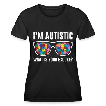 I'm autistic what's your excuse - Women's Functional T-Shirt - black - Front - AI Model Female 172 light (172cm)