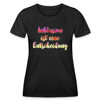 Inklusion ist eine Entscheidung Akzeptanz - Frauen Funktions-T-Shirt - Schwarz - Vorne - AI Model Female 172 light (172cm)