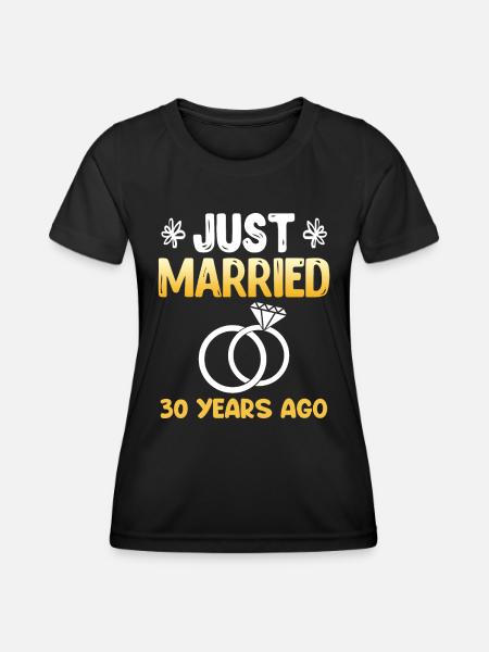 Just Married 30 Years 30th Wedding Anniversary - Women's Functional T-Shirt - black