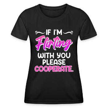 Please cooperate if I flirt with you single - Women's Functional T-Shirt - black - Front - AI Model Female 172 light (172cm)
