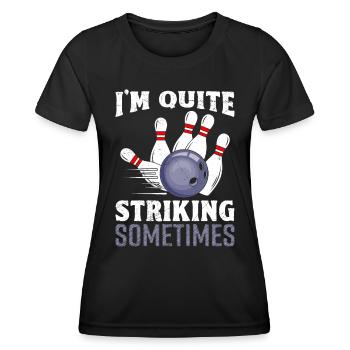 Bowling Strike I ́m Quite Striking Sometimes - Women's Functional T-Shirt - black - Front - AI Model Female 172 light (172cm)