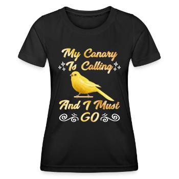 Kanarien My Canary is calling I must go Singvögel - Frauen Funktions-T-Shirt - Schwarz - Vorne - AI Model Female 172 light (172cm)