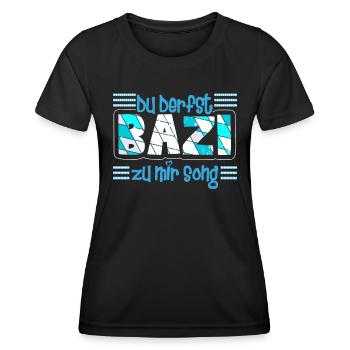 Freistaat Bayern Du derfst Bazi zu mir Song - Frauen Funktions-T-Shirt - Schwarz - Vorne - AI Model Female 172 light (172cm)