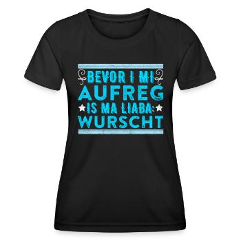 Bevor I mi Aufreg is ma Liaba Wurscht Bayerisch - Frauen Funktions-T-Shirt - Schwarz - Vorne - AI Model Female 172 light (172cm)