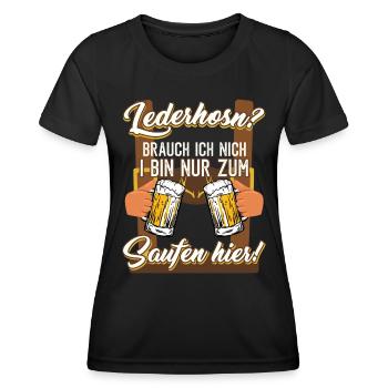 Lederhosen Brauch ich Nicht Bin zum Saufen hier! - Frauen Funktions-T-Shirt - Schwarz - Vorne - AI Model Female 172 light (172cm)