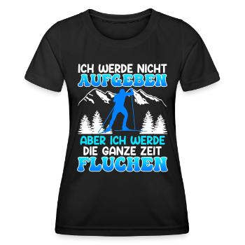 Skilanglauf Werde nicht Aufgeben Aber Fluchen - Frauen Funktions-T-Shirt - Schwarz - Vorne - AI Model Female 172 light (172cm)