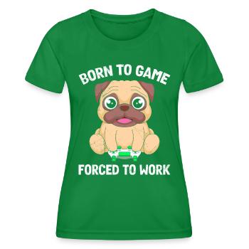 Gamers born to gamble, forced to work - Women's Functional T-Shirt - kelly green - Front - AI Model Female 172 dark (172cm)
