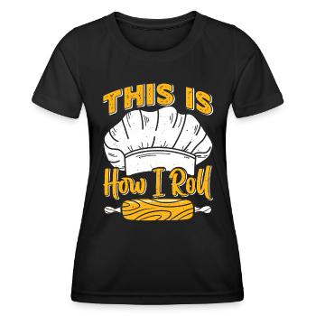 Voici comment je roule la cuisson du pain - T-shirt sport Femme - noir - Devant - AI Model Female 172 light (172cm)