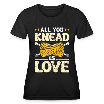 Bread Dough All you Knead is Love Backlieber Bread - Women's Functional T-Shirt - black - Front - AI Model Female 172 light (172cm)