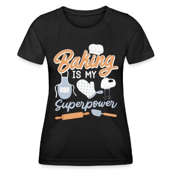 Baking Is My Superpower Baking Dough Bakery - Women's Functional T-Shirt - black - Front - AI Model Female 172 light (172cm)