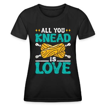 Bread Dough All you Knead is Love Backlieber Bread - Women's Functional T-Shirt - black - Front - AI Model Female 172 light (172cm)