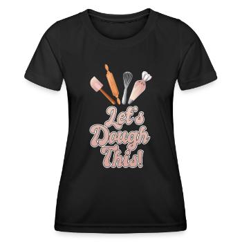 Baker Let's Dough This Croissant Bakery - Women's Functional T-Shirt - black - Front - AI Model Female 172 light (172cm)