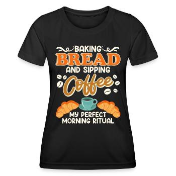 Baking Bread and Sipping Coffee Kaffeeliebhaber - Frauen Funktions-T-Shirt - Schwarz - Vorne - AI Model Female 172 light (172cm)