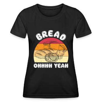 Bread oh yes Bread Baking Baking Love Bakery - Women's Functional T-Shirt - black - Front - AI Model Female 172 light (172cm)