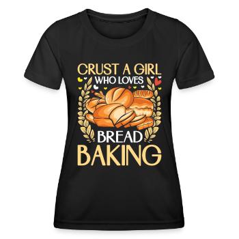 Baker Crust a Girl Who Loves Bread Baking - Women's Functional T-Shirt - black - Front - AI Model Female 172 light (172cm)