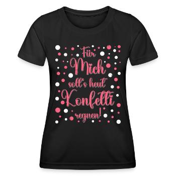 Faschingsparty Für Mich Solls Heut Konfetti Regnen - Frauen Funktions-T-Shirt - Schwarz - Vorne - AI Model Female 172 light (172cm)