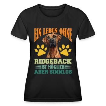 Rhodesian Ridgeback EIN LEBEN OHNE RIDGEBACK - Frauen Funktions-T-Shirt - Schwarz - Vorne - AI Model Female 172 light (172cm)